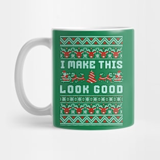 I Make This Look Good Mug